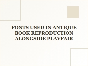 Crafting Elegance with Playfair and Antique Book Fonts