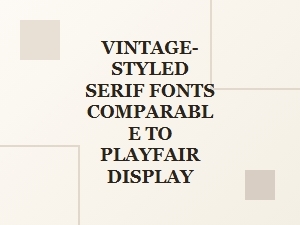 Serif Fonts with Vintage Elegance