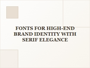 The Quintessential Serif Font for Luxury Brand Identity