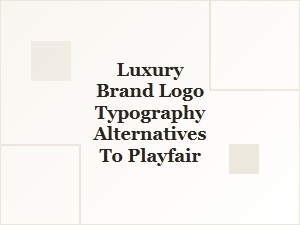Sophisticated Alternatives to Playfair Display