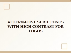 Dramatic Modern Serifs for Logo Design