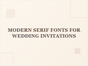 Modern Serif Fonts for Wedding Invitations